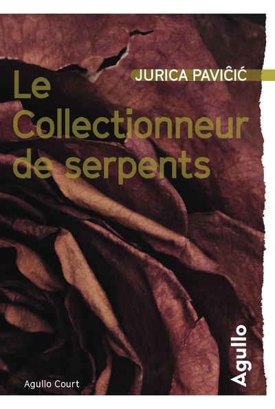 Le Collectionneur De Serpents Et Autres Nouvelles Jurica Pavičić Des Romans Mais Pas Seulement